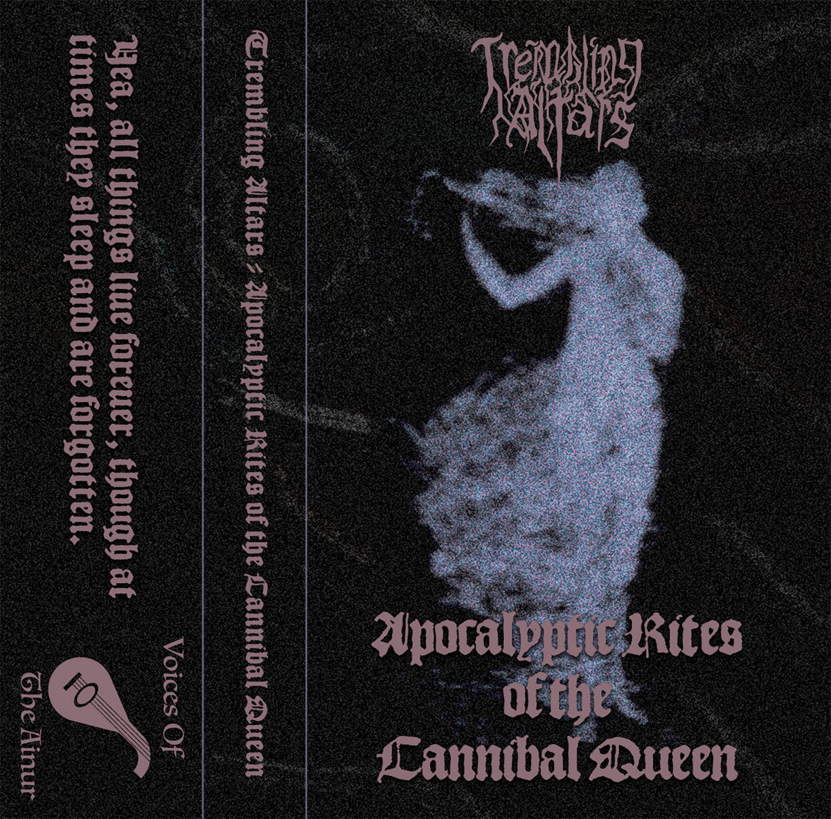 Trembling Altars - Apocalyptic Rites of the Cannibal Queen [Dungeon Synth] (Voices of the Ainur - Tape - 11/21/23)